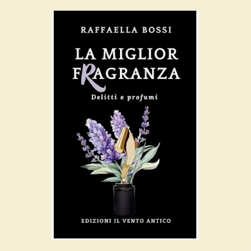 La miglior fragranza di Raffaella Bossi
